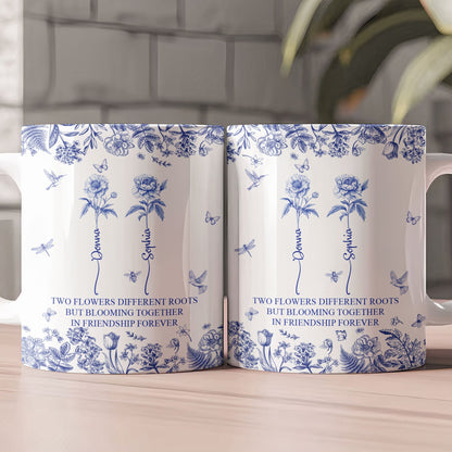 Flowers Different Roots But Blooming Together In Friendship Forever - Personalized Mug