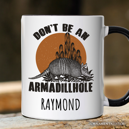 Don't Be An Armadillhole Armadillo Personalized Mug, Funny Western Animal Gift with Custom Name