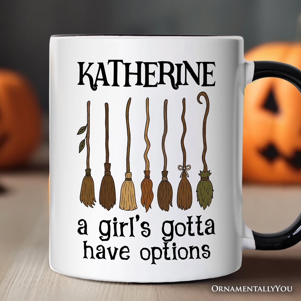 A Girl's Gotta Have Options Witch Personalized Mug, Funny Halloween Broomstick Gift for Witches with Custom Name