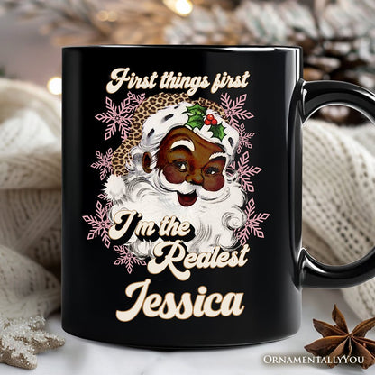 First Things First I'm the Realest Black Santa Personalized Mug, Funny Christmas Gift with Custom Name