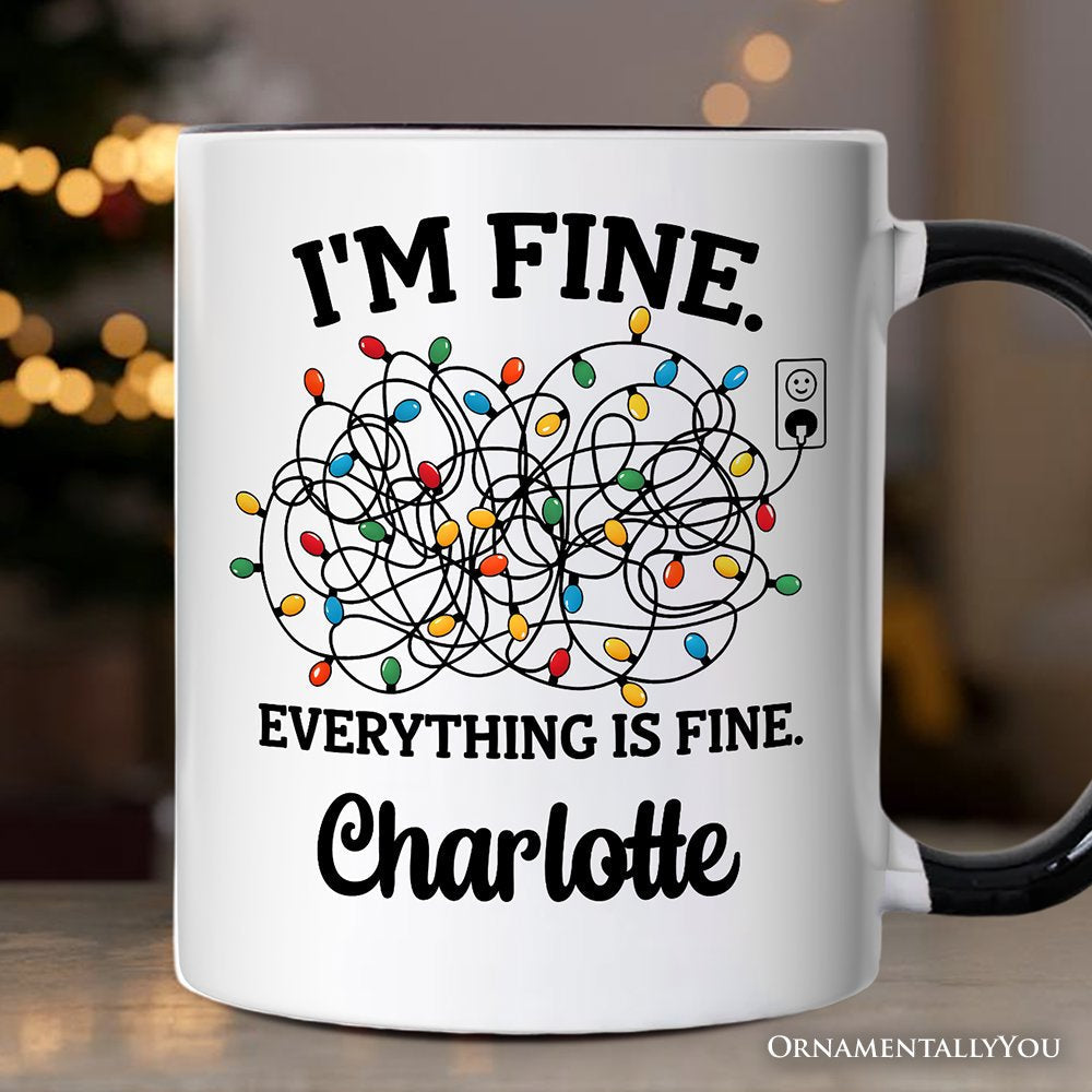 I'm Fine Christmas Lights Personalized Mug, Funny Holiday Humor Gift for Stressed Festive People with Custom Name