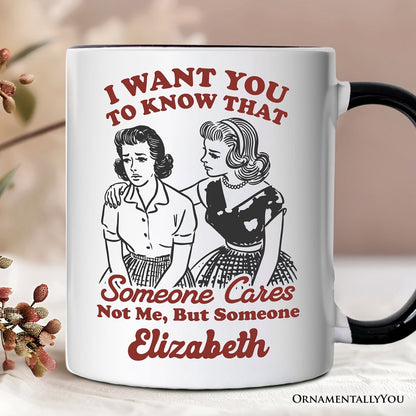 Someone Cares Retro Sarcastic Personalized Mug, Funny Vintage Quote Gift with Custom Name