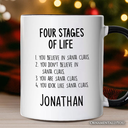 Men's Four Stages of Life Santa Claus Personalized Mug, Holiday Humor Christmas Text Gift with Custom Name