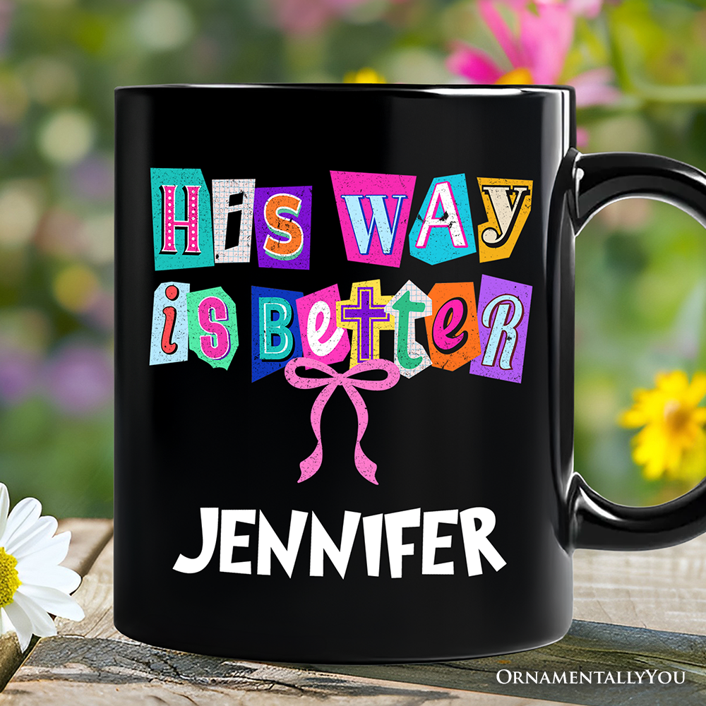 His Way Is Better Christian Personalized Mug, Retro Preppy Coquette Faith Gift with Custom Name
