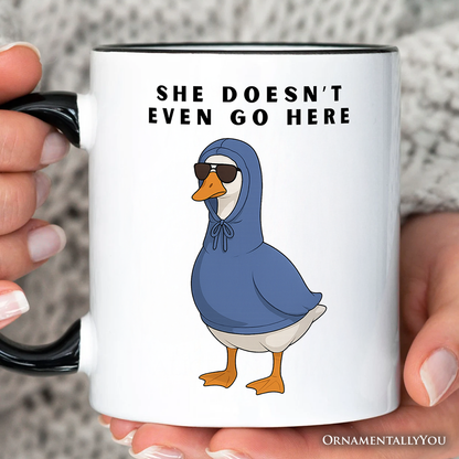 She Doesn't Even Go Here Silly Goose Personalized Mug, Mean Girls Funny Meme Gift with Custom Name