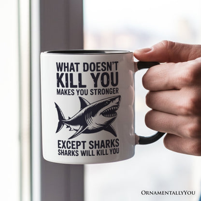 What Doesn't Kill You Makes You Stronger Except Sharks Personalized Mug, Sarcastic Ocean Gift with Custom Name