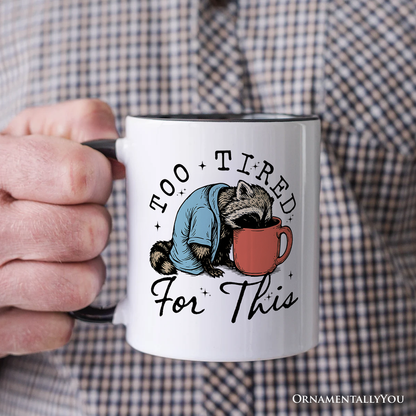 Too Tired For This Funny Raccoon Personalized Mug, Retro Snarky Coffee Gift with Custom Name