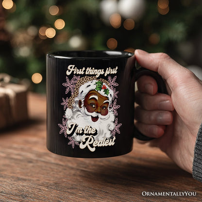 First Things First I'm the Realest Black Santa Personalized Mug, Funny Christmas Gift with Custom Name