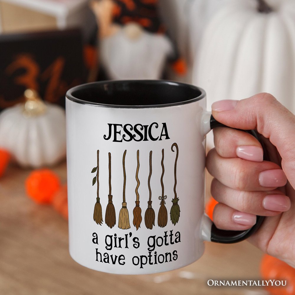 A Girl's Gotta Have Options Witch Personalized Mug, Funny Halloween Broomstick Gift for Witches with Custom Name