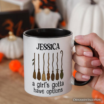 A Girl's Gotta Have Options Witch Personalized Mug, Funny Halloween Broomstick Gift for Witches with Custom Name