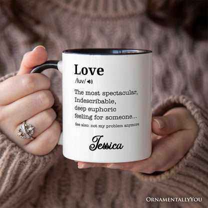 Love: Not My Problem Anymore Definition Personalized Mug, Sarcastic Gift for Exes with Custom Name