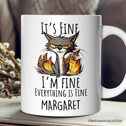 It's Fine I'm Fine Fire Cat Personalized Mug, Sarcastic Gift With Custom Name
