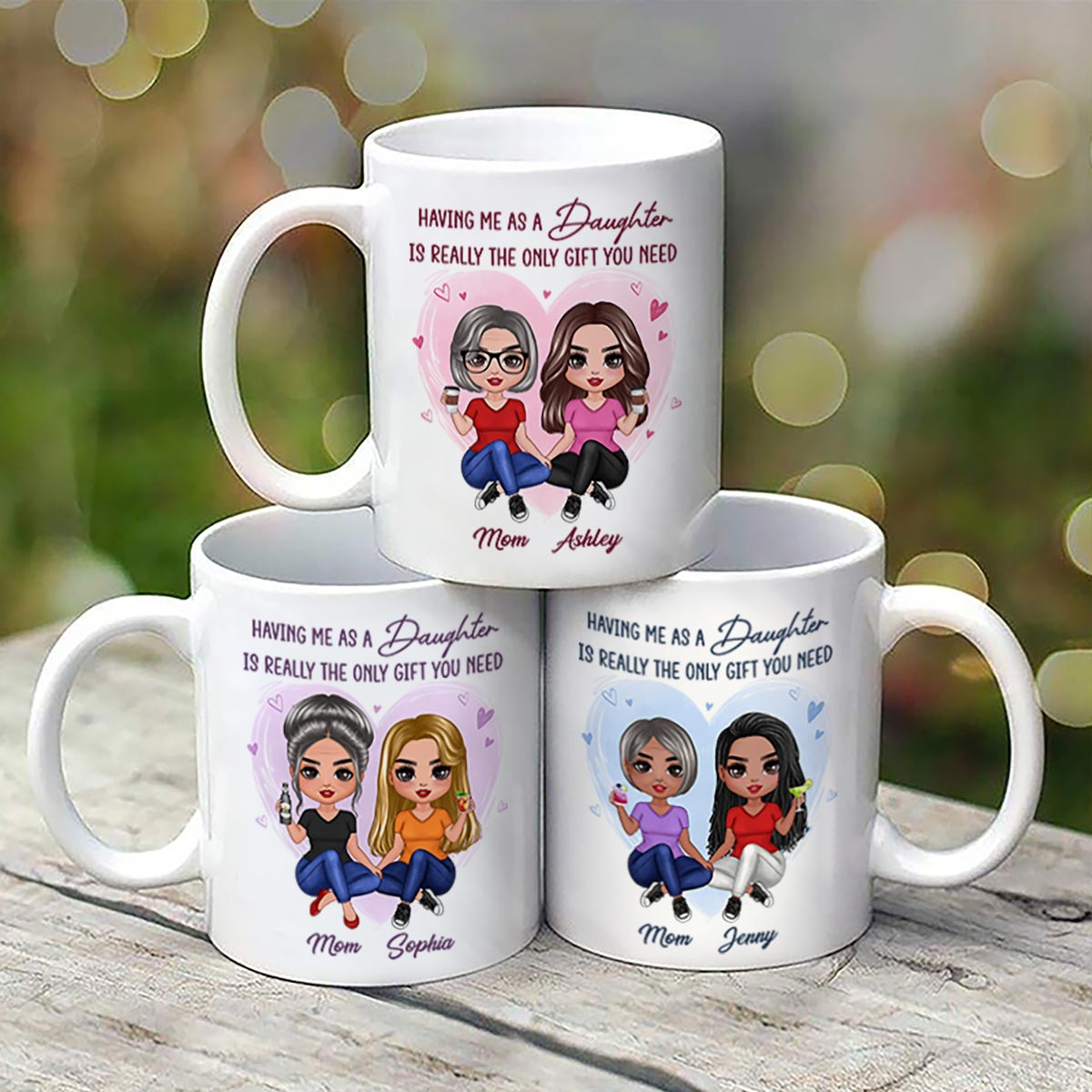 Having Me As A Daughter Only Gift You Need Doll Women Sitting Gift For Mom Personalized Mug