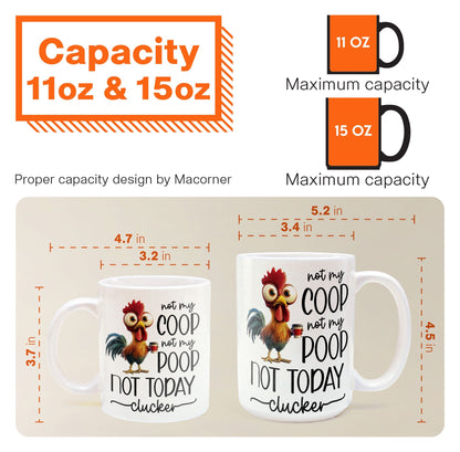 Funny Chicken Mug - Not My Coop Not My Poop Not Today Clucker - Fun Gifts For Coworker, Friends, Boss - Personalized Mug