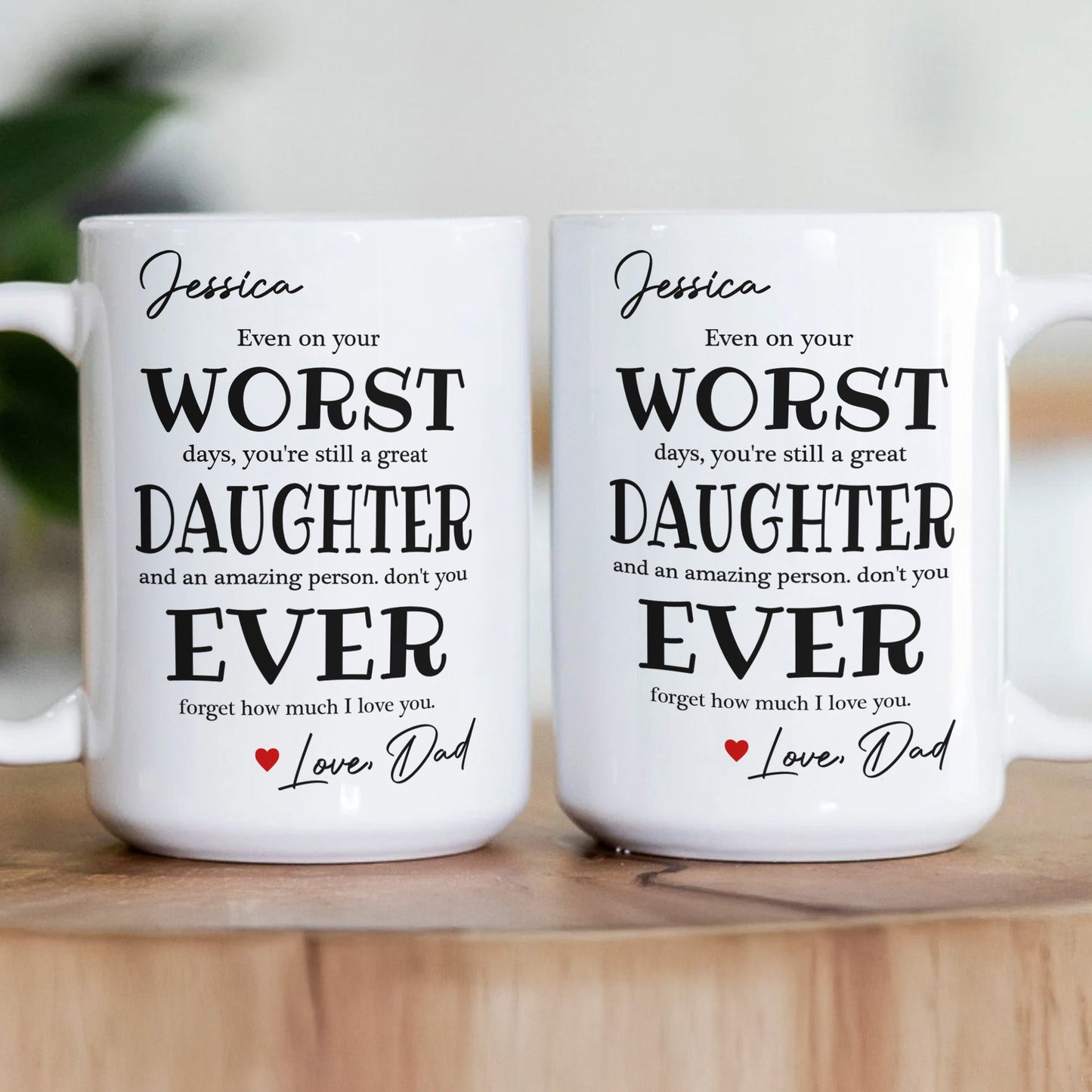 Funny Gift For Family, Friend, Worst Daughter, Son Ever - Personalized Mug