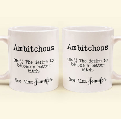 Funny Mug - Ambitchous - Fun Gifts For Coworker, Friends, Boss - Personalized Mug