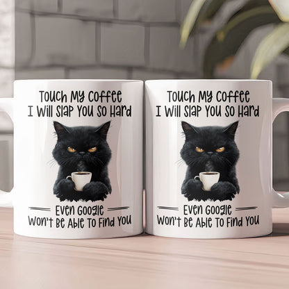 Funny Mug - Cat Touch My Coffee I Will Slap You So Hard - Exchange Gifts, Gag Gifts For Coworkers - Mug