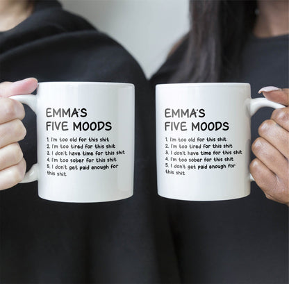 Funny Mug - My Five Moods - Gifts For Friends, Coworkers, Retirement - Personalized Mug