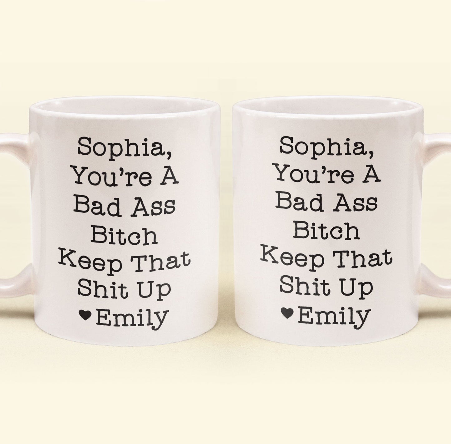 Funny Mug - You're A Badass Keep That Shit Up - For Coworker, Boss, Friend - Personalized Mug