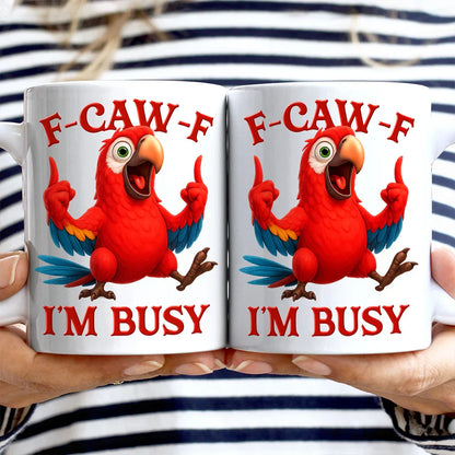 Funny Chicken F-CAW-F I'm Busy - Personalized Mug