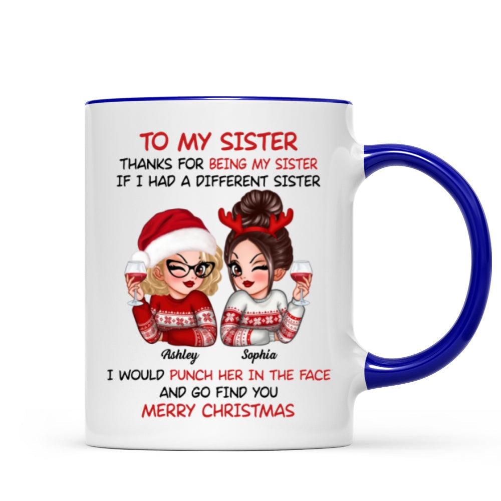 To My Sister Sassy Girls Merry Christmas Personalized Mug, Funny Christmas Gift For Sisters