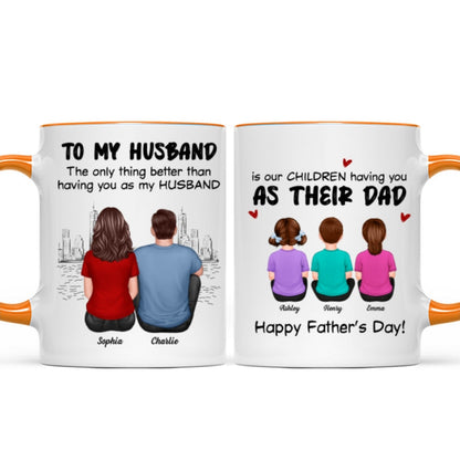The Only Thing Having You As My Husband Back View Family Personalized Mug