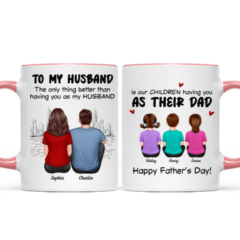 The Only Thing Having You As My Husband Back View Family Personalized Mug