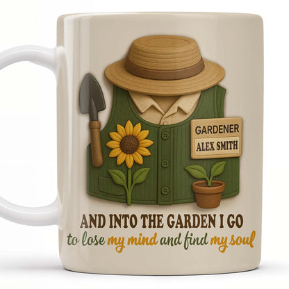 And Into The Garden I Go To Lose My Mind And Find My Soul, Gardening Tools - Personalized Custom Coffee Mug - GARD001_MG