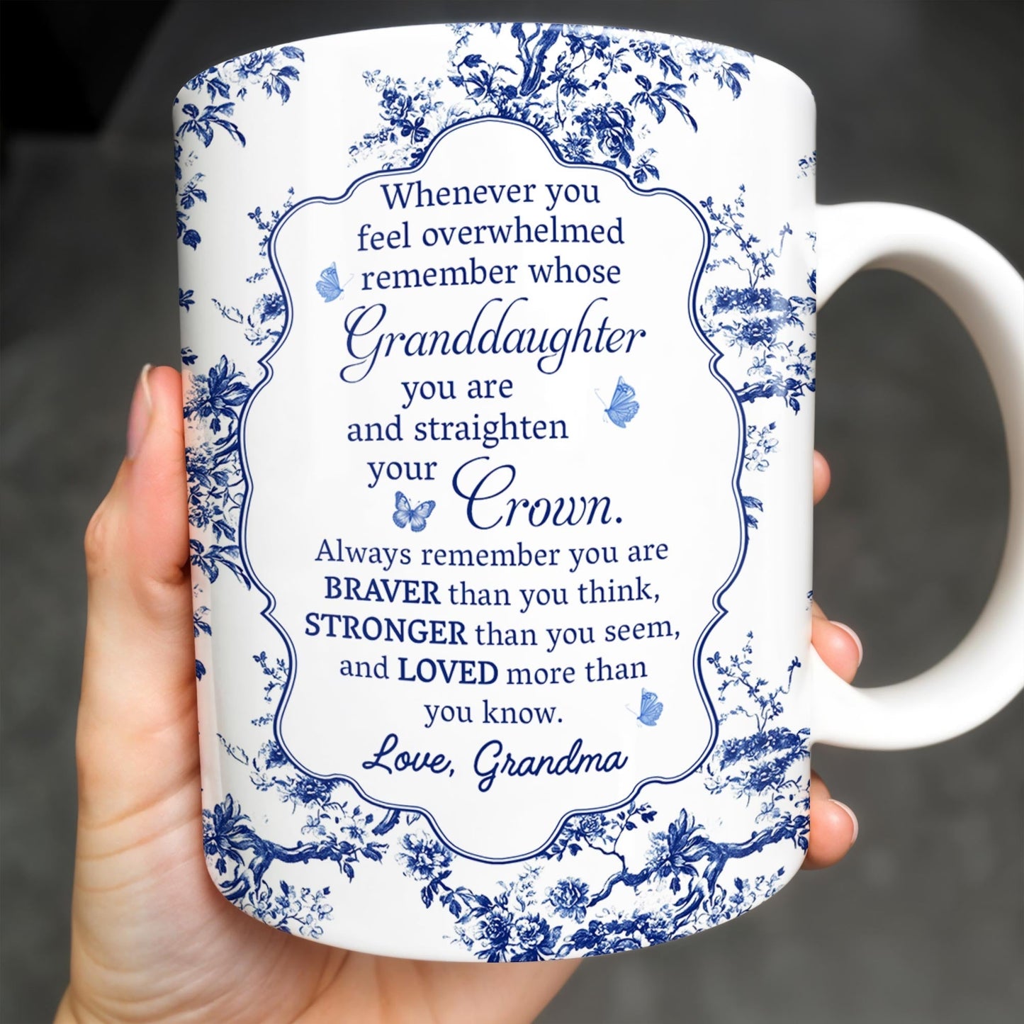 To My Granddaughter, Whenever You Feel Overwhelmed, Flowers And Crown - Personalized Custom Coffee Mug - GDT299_MG