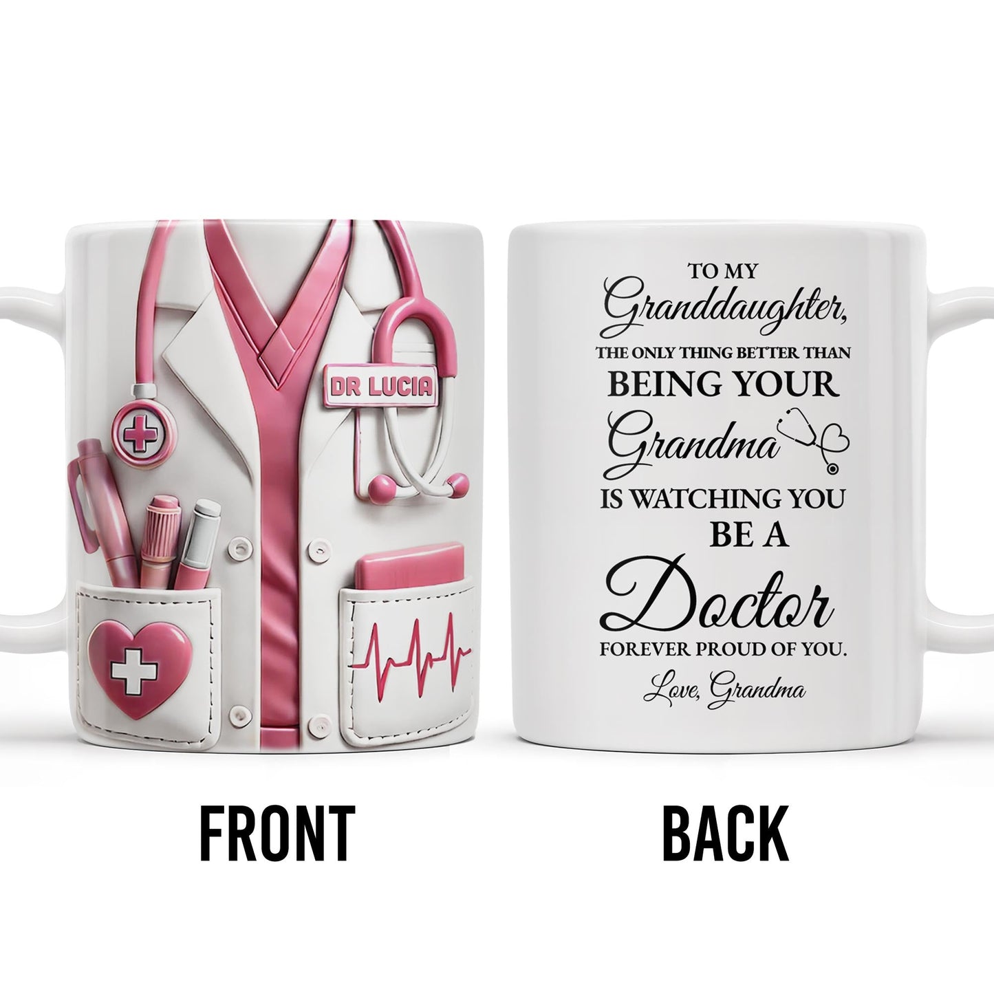To My Granddaughter, The Only Thing Better Than Being Your Grandma Is Watching You Be A Doctor - Personalized Custom Coffee Mug - GDT305_MG