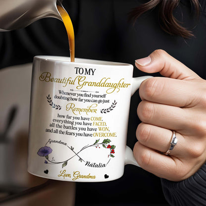 To My Beautiful Granddaughter, Remember How Far You Have Come, Flowers And Heart - Personalized Custom Coffee Mug - GDT309_MG