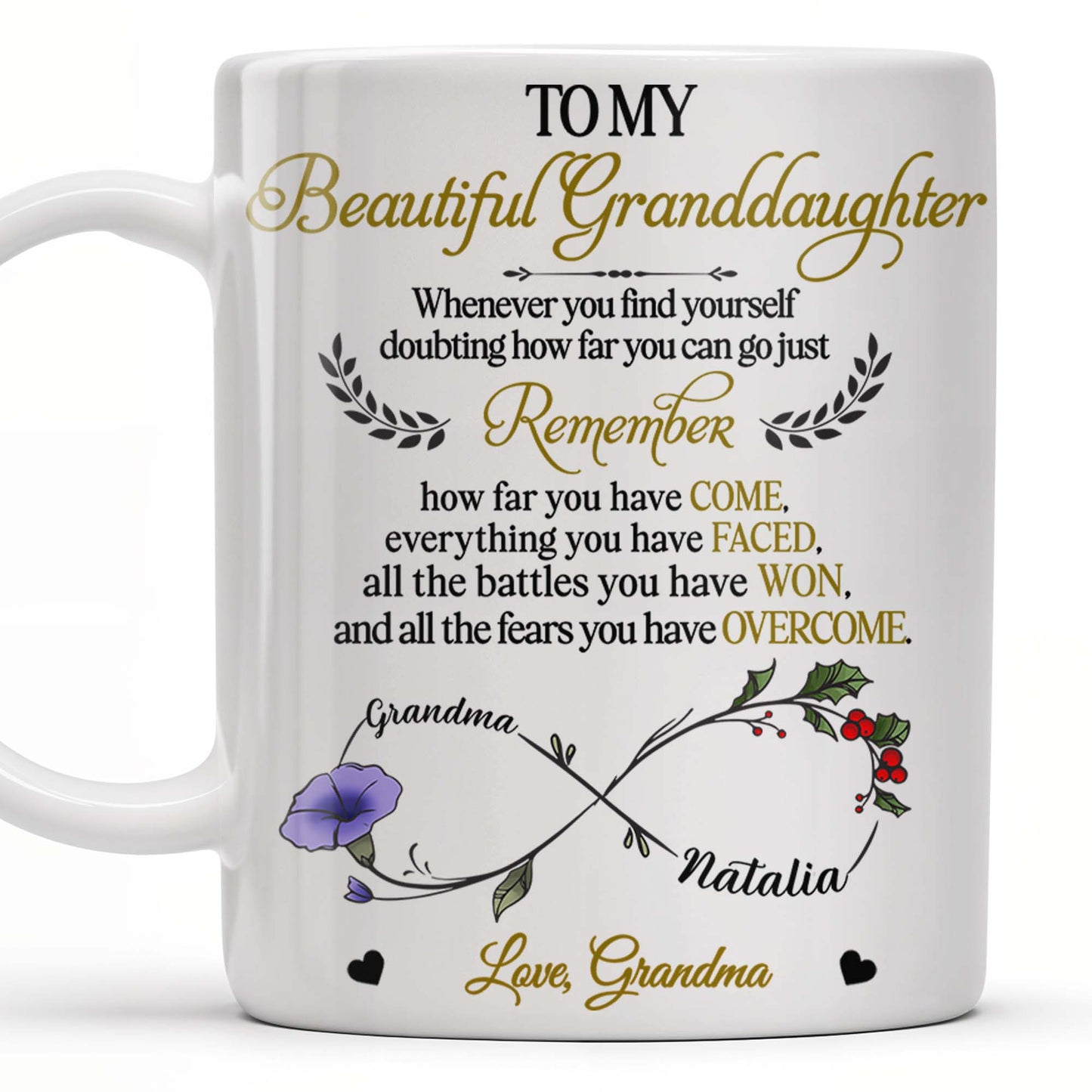 To My Beautiful Granddaughter, Remember How Far You Have Come, Flowers And Heart - Personalized Custom Coffee Mug - GDT309_MG
