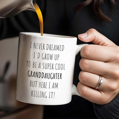 I Never Dreamed I'd Grow Up To Be A Super Cool Granddaughter, Text - Personalized Custom Coffee Mug - GDT311_MG