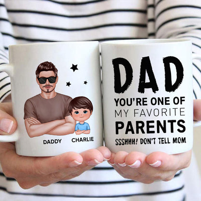 Dad You're One Of My Favorite Parents Don't Tell Mom Funny Personalized Mug
