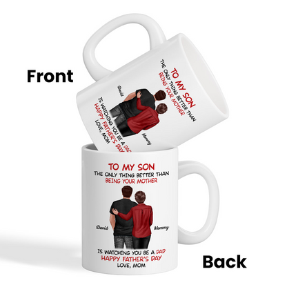 From Mom To Son Watching You Be A Dad - Personalized Mug - Gift For Son