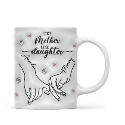 3D Inflated Like Mother Like Daughter Holding Hands Personalized Mug