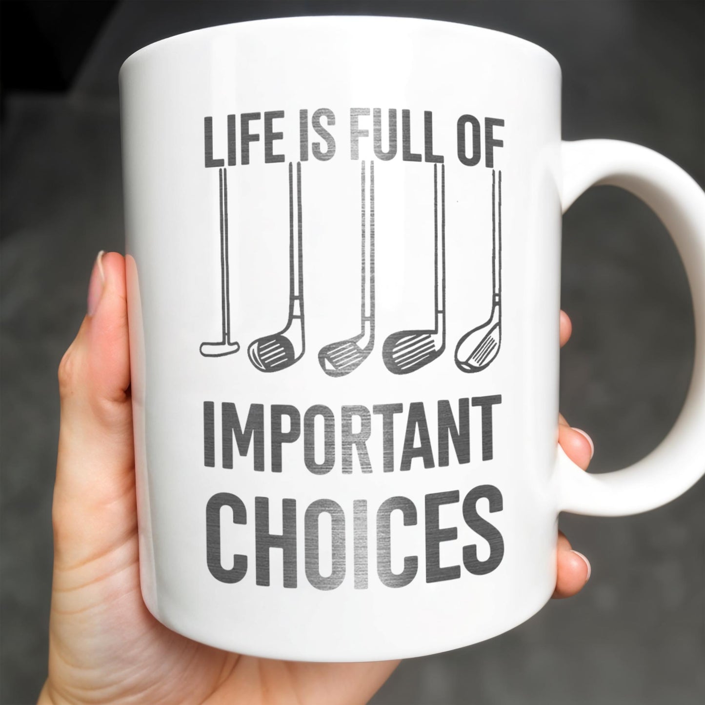 Life Is Full Of Important Choices, Golf Clubs - Personalized Custom Coffee Mug - GOLF004_MG