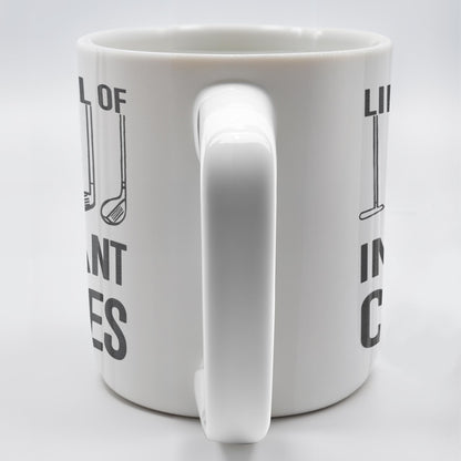 Life Is Full Of Important Choices, Golf Clubs - Personalized Custom Coffee Mug - GOLF004_MG