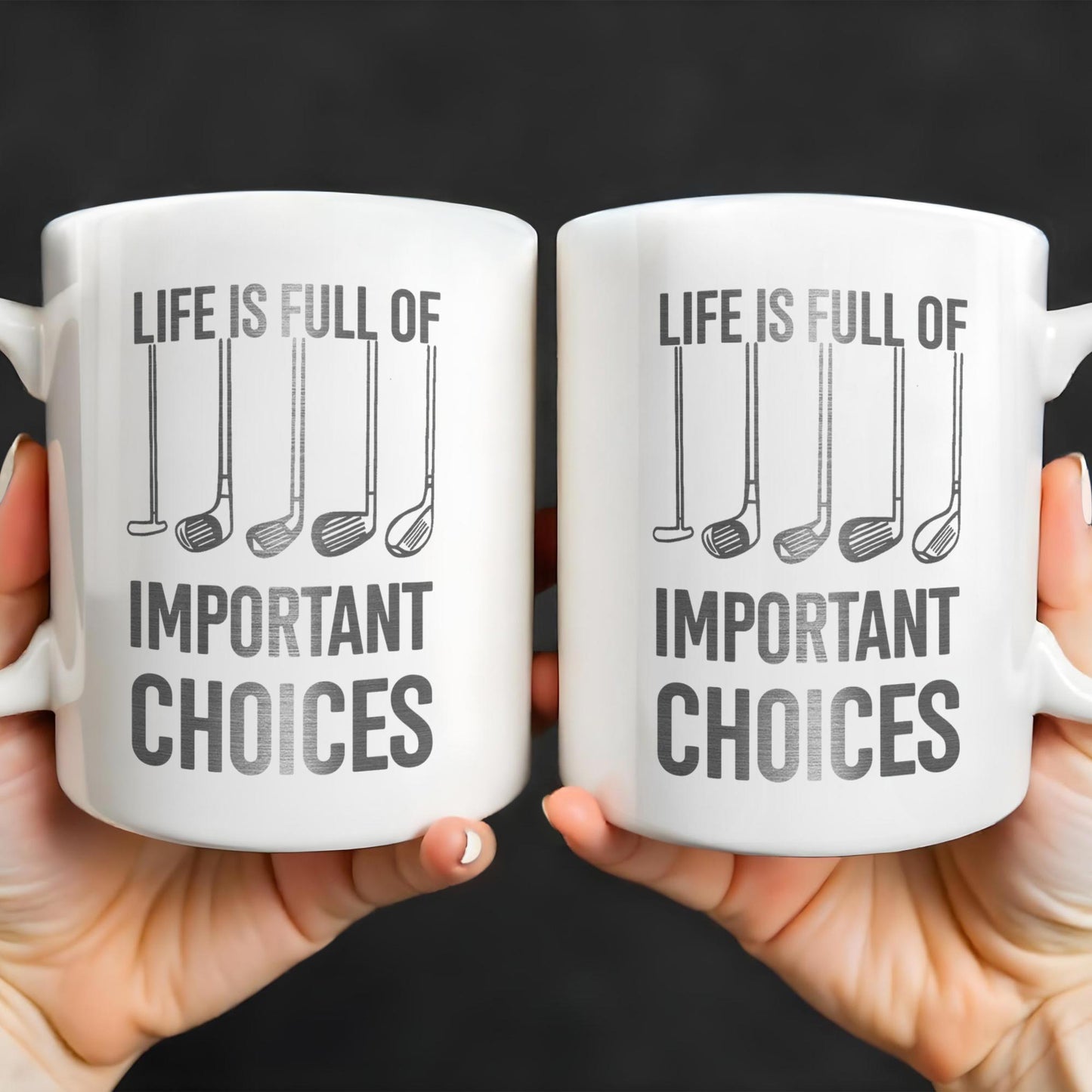 Life Is Full Of Important Choices, Golf Clubs - Personalized Custom Coffee Mug - GOLF004_MG