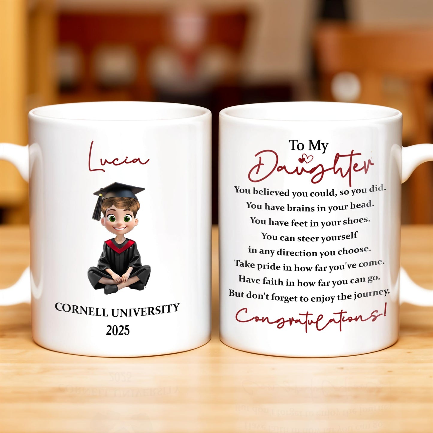To My Daughter, You Believed You Could, So You Did, Graduate Cap and Gown - Personalized Custom Coffee Mug - GRAD014_MG