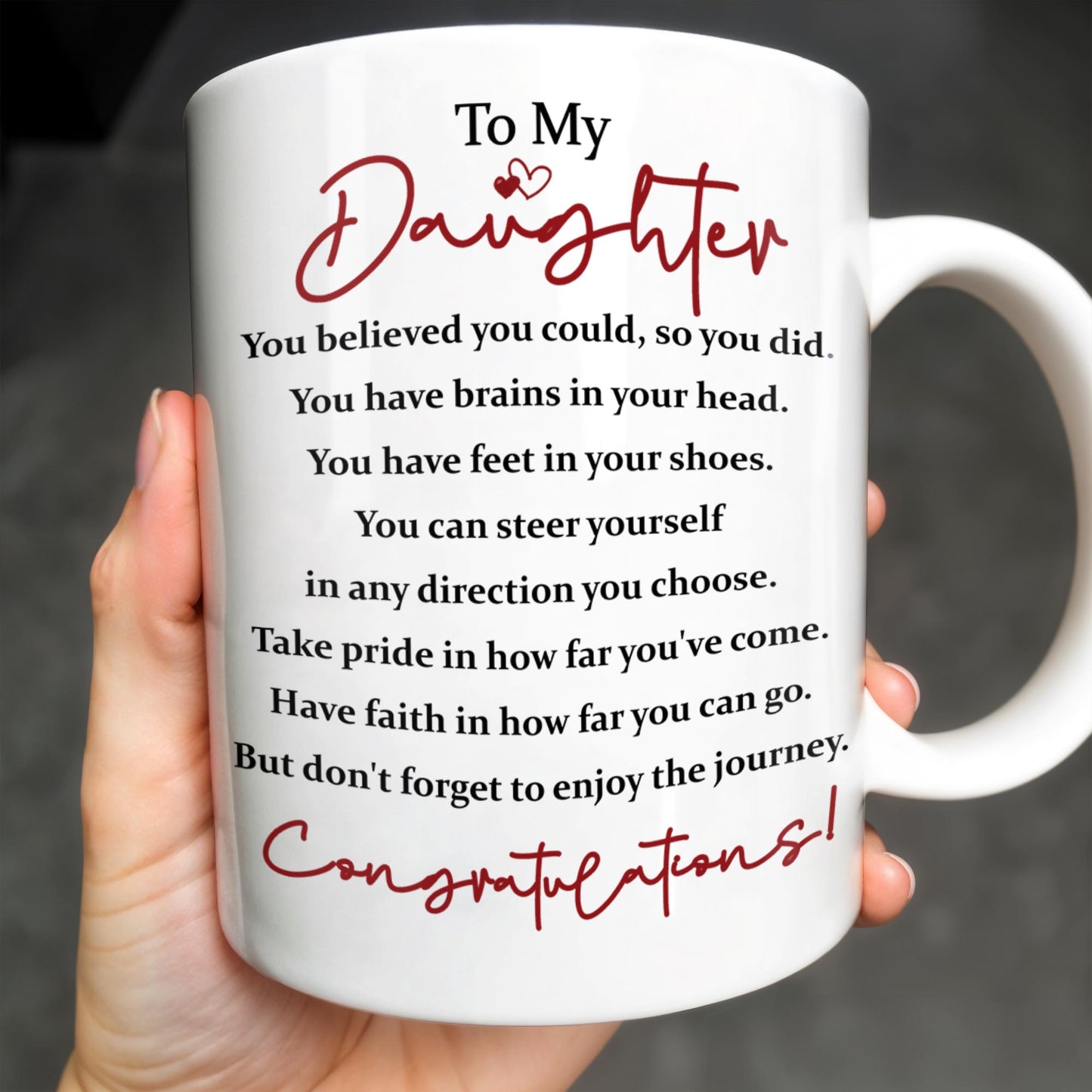 To My Daughter, You Believed You Could, So You Did, Graduate Cap and Gown - Personalized Custom Coffee Mug - GRAD014_MG
