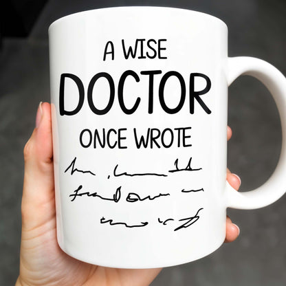 A Wise Doctor Once Wrote Coffee Mug For Medical Professionals - Personalized Custom Coffee Mug - GRAD276_MG