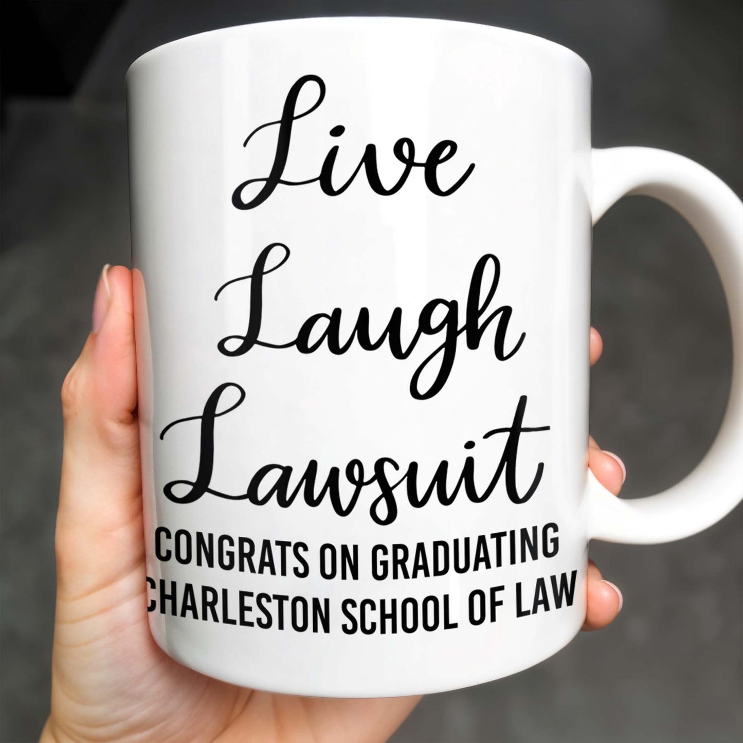 Live Laugh Lawsuit Congrats on Graduating Charleston School of Law - Personalized Custom Coffee Mug - GRAD289_MG