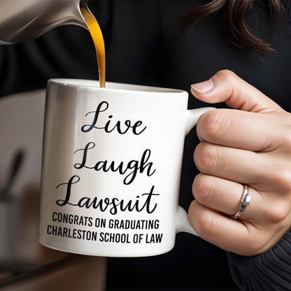 Live Laugh Lawsuit Congrats on Graduating Charleston School of Law - Personalized Custom Coffee Mug - GRAD289_MG