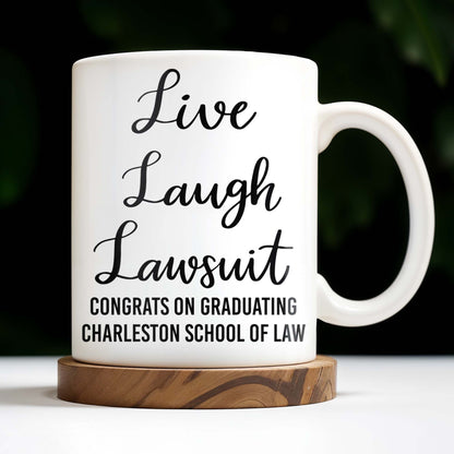 Live Laugh Lawsuit Congrats on Graduating Charleston School of Law - Personalized Custom Coffee Mug - GRAD289_MG