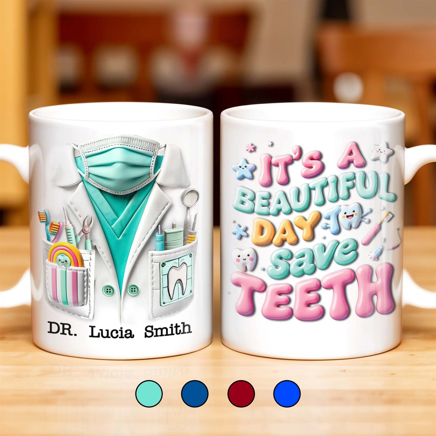 It's A Beautiful Day To Save Teeth, Dental Tools and Tooth Characters - Personalized Custom Coffee Mug - GRAD290_MG