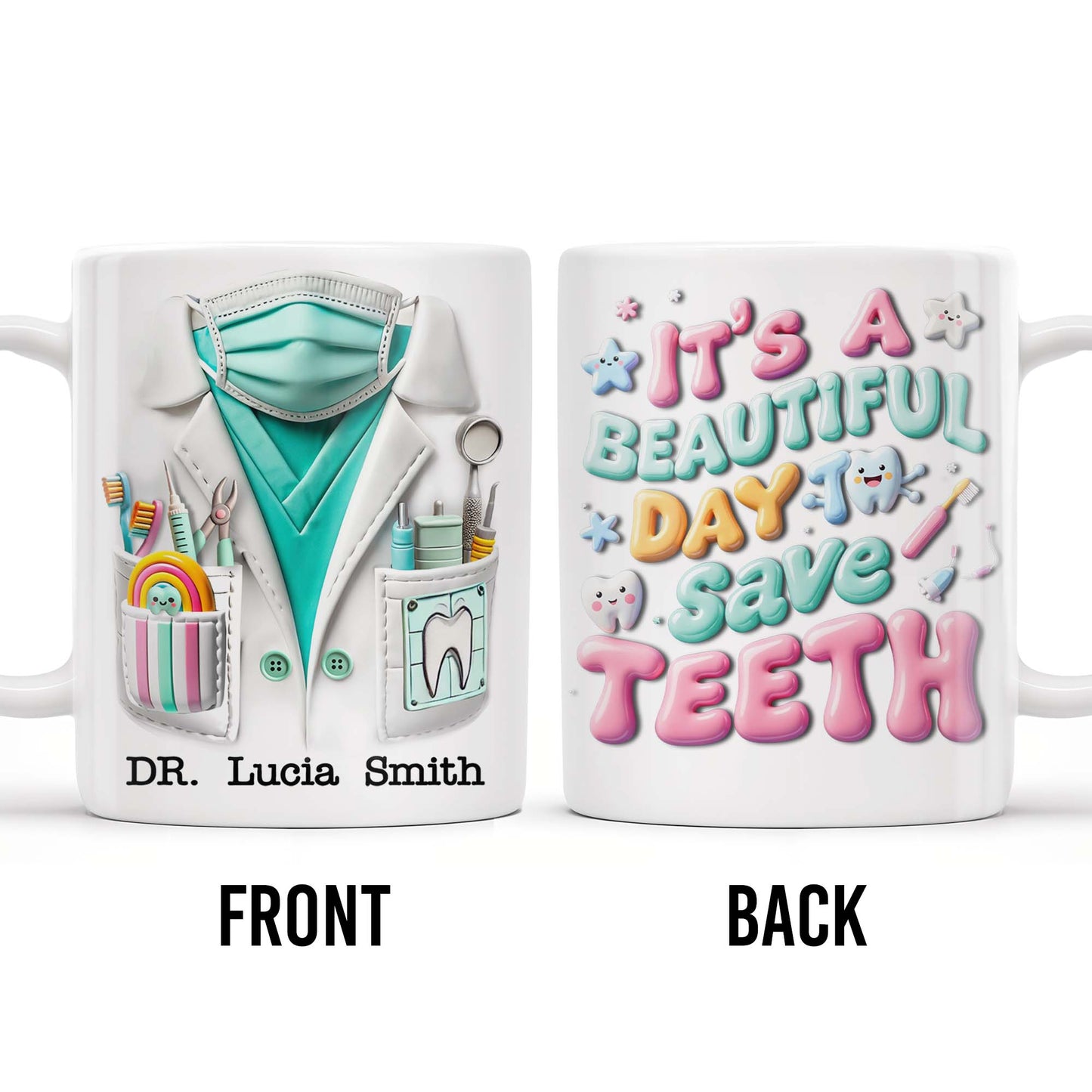 It's A Beautiful Day To Save Teeth, Dental Tools and Tooth Characters - Personalized Custom Coffee Mug - GRAD290_MG