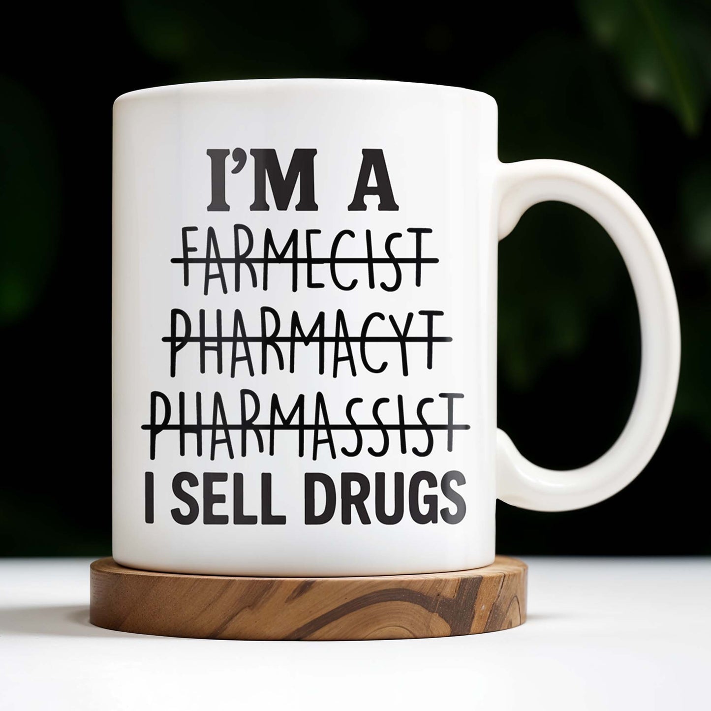 I'm A Farmecist Pharmacyt Pharmassist I Sell Drugs, Pharmacy Tools - Personalized Custom Coffee Mug - GRAD309_MG