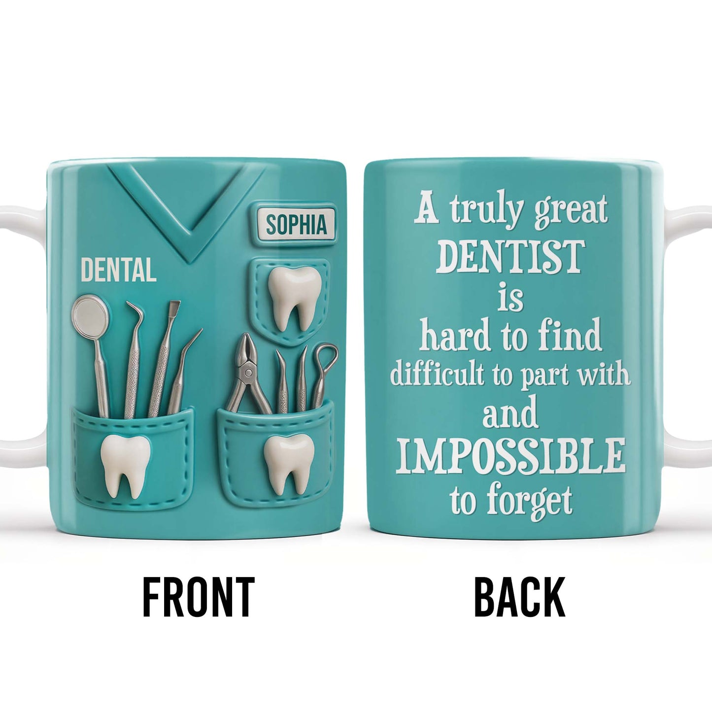 A Truly Great Dentist Is Hard to Find, Difficult to Part With and Impossible to Forget - Personalized Custom Coffee Mug - GRAD315_MG
