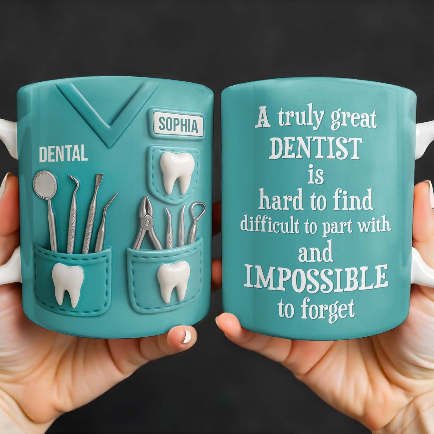 A Truly Great Dentist Is Hard to Find, Difficult to Part With and Impossible to Forget - Personalized Custom Coffee Mug - GRAD315_MG